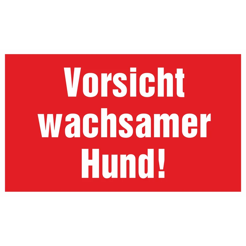 Hinweisschild - Vorsicht wachsamer Hund!