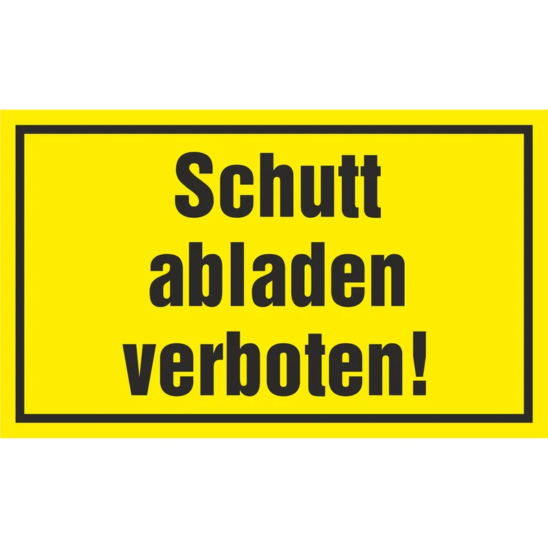 Hinweisschild - Schutt abladen verboten!