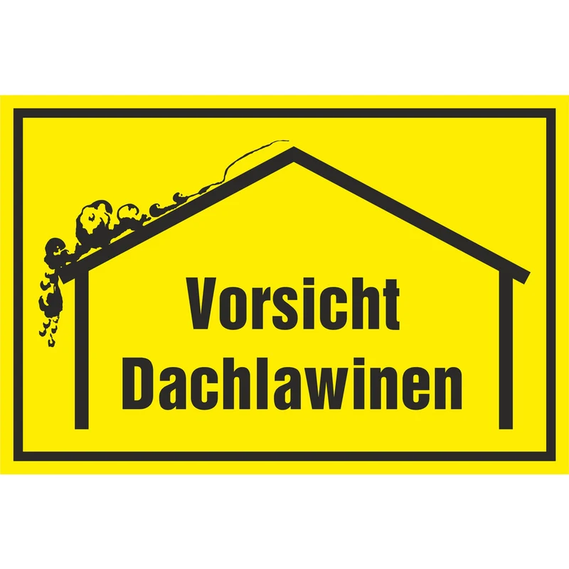 Hinweisschild - Vorsicht Dachlawinen