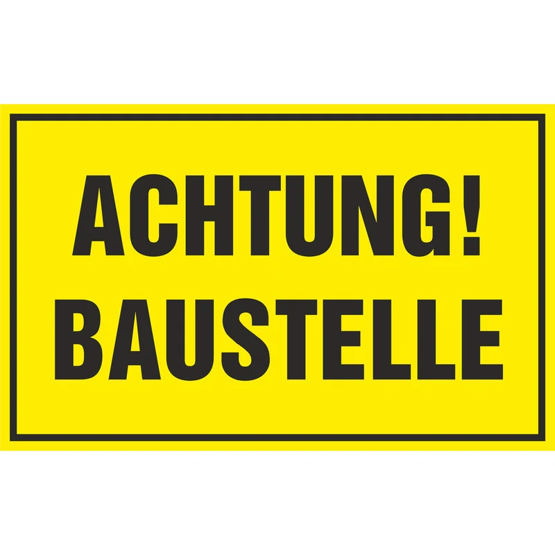 Hinweisschild - ACHTUNG! BAUSTELLE