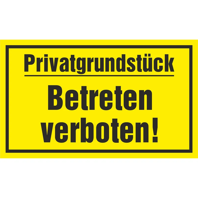 Hinweisschild - Privatgrundstück Betreten verboten!