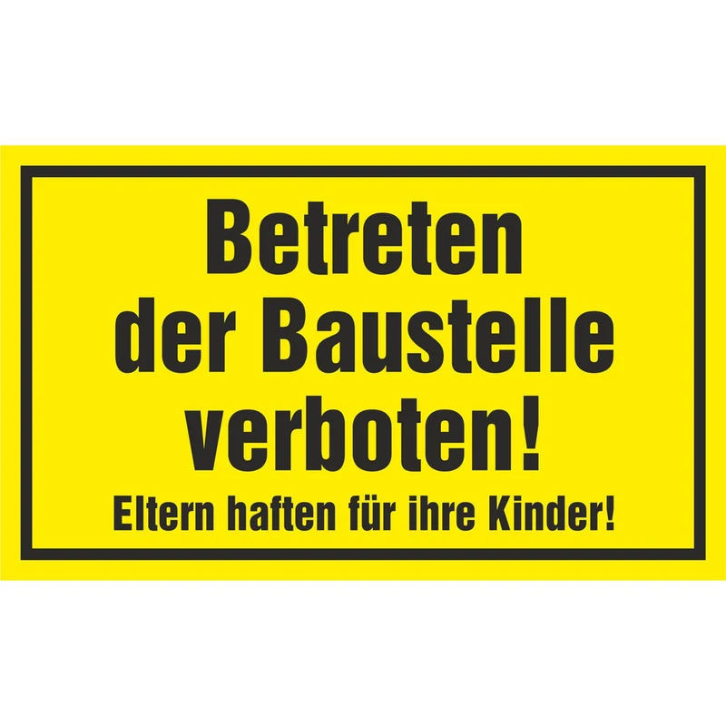 Hinweisschild - Betreten der Baustelle verboten!