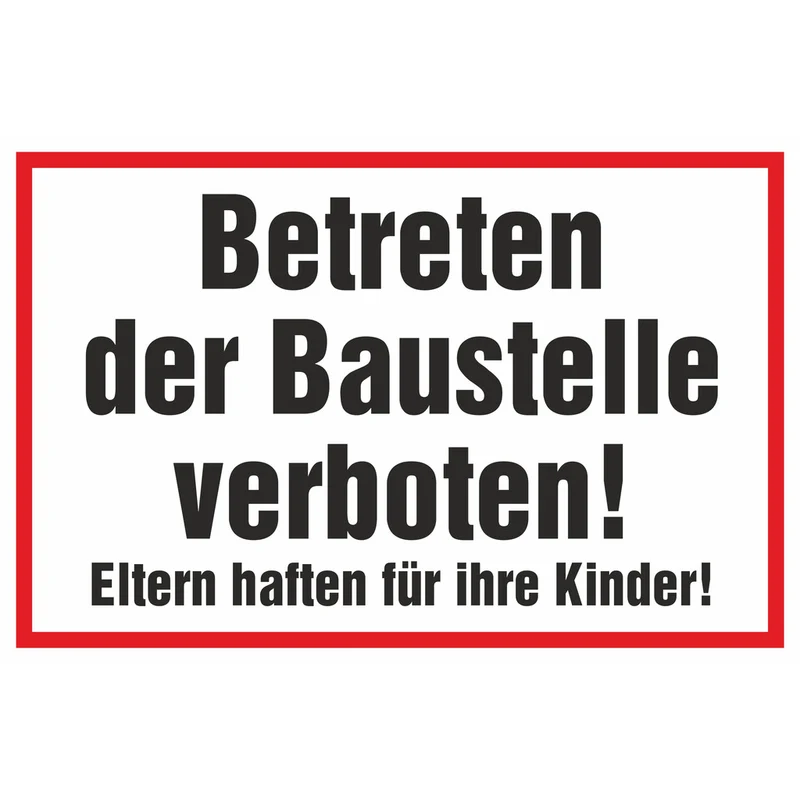 Hinweisschild - Betreten der Baustelle verboten!