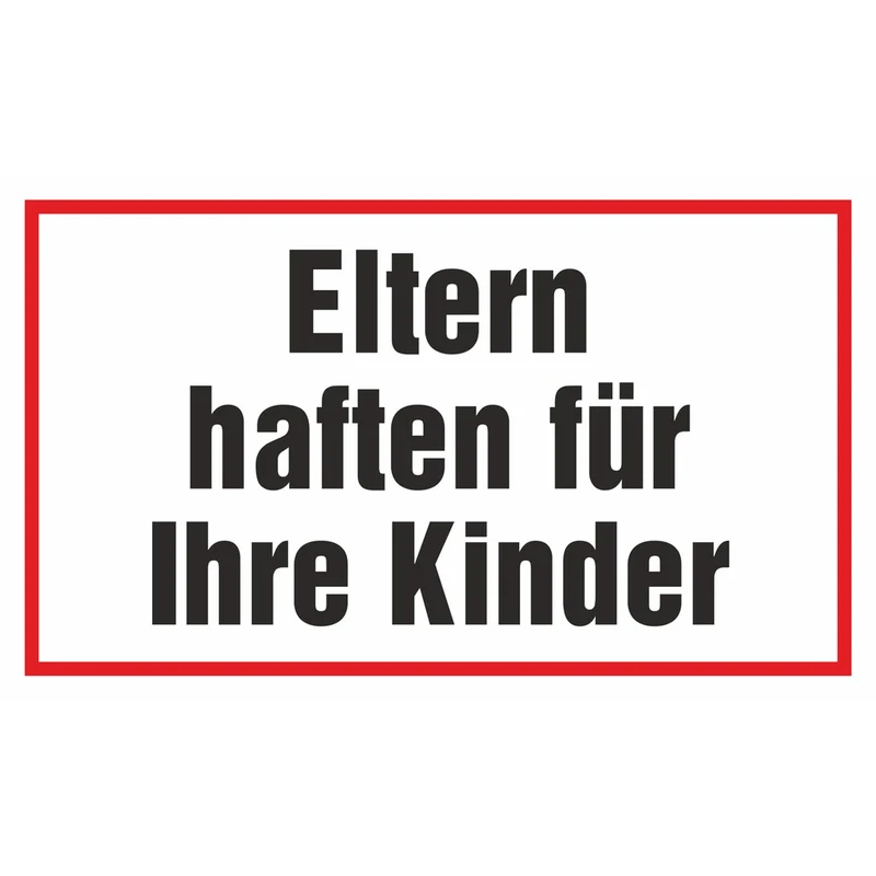 Hinweisschild - Eltern haften für Ihre Kinder