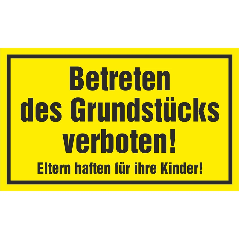 Hinweisschild - Betreten des Grundstückes verboten!